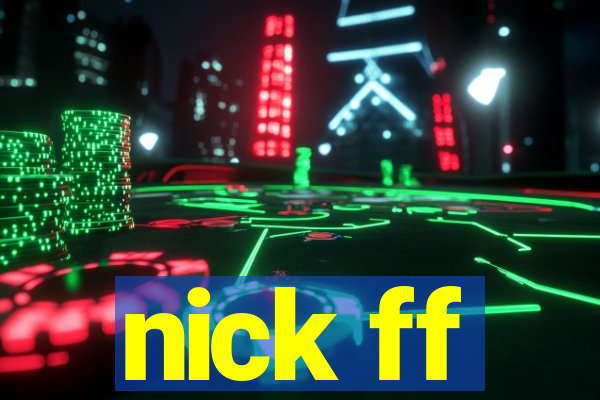 nick ff